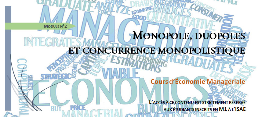 Module 2 – Monopole, duopoles et concurrence monopolistique